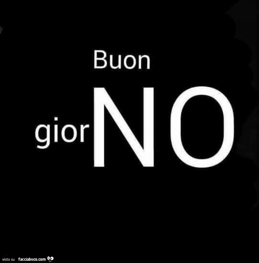 Buon gior NO