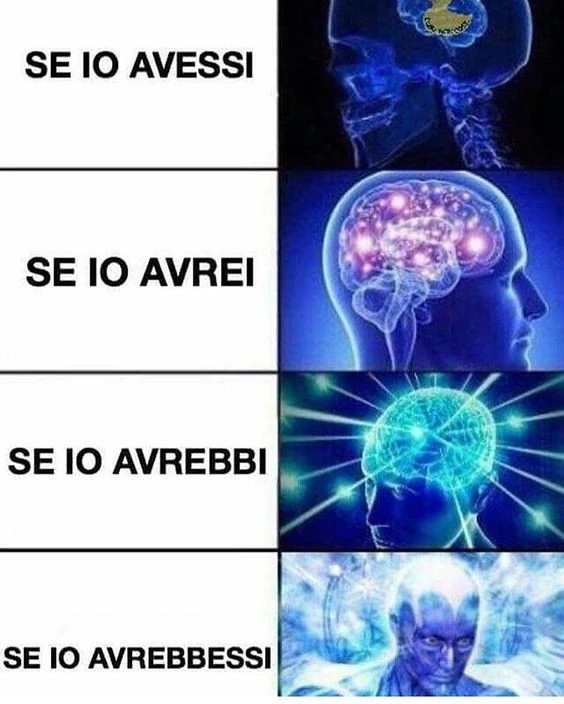 Se io avessi, se io avrei, se io avrebbi, se io avrebbessi