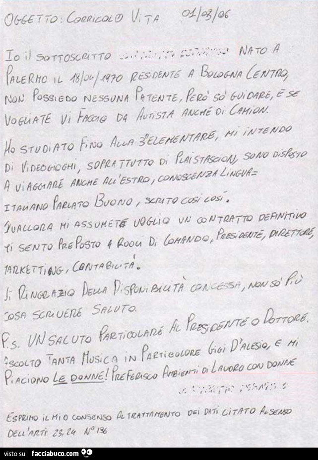 Oggetto Curricolo Vita. Io il sottoscritto nato a Palermo residente a Bologna Centro, non possiedo nessuna patente però so guidare