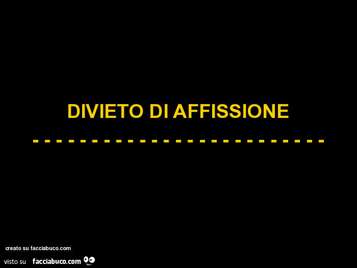 Divieto Di Affissione Facciabuco Com