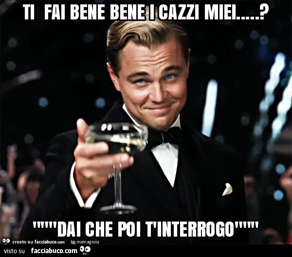 Ti fai bene bene i cazzi miei&hellip; ? """Dai che poi t'interrogo"""