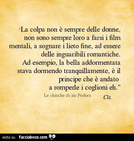 La colpa non è sempre delle donne, non sono sempre loro a farsi i film mentali, a sognare i lieto fine, ad essere delle inguaribili romantiche