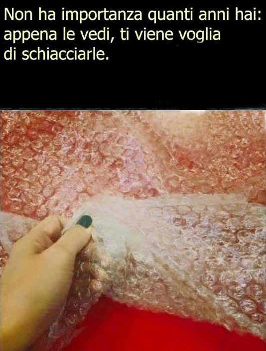 Non ha importanza quanti anni hai: appena le vedi, ti viene voglia di schiacciarle