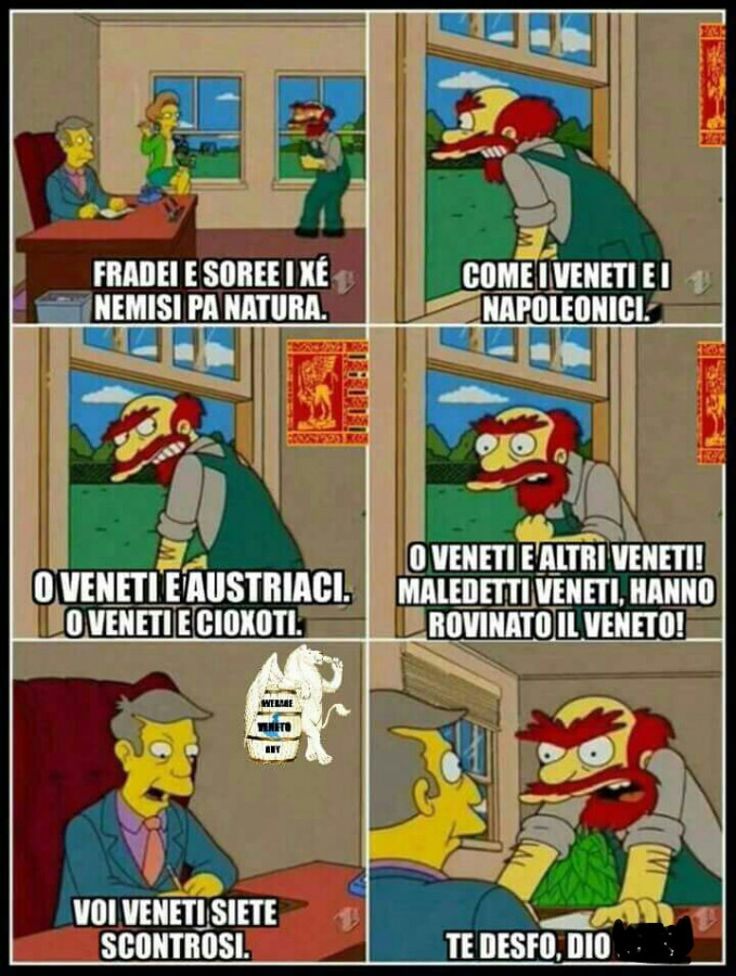 Fradei e soree i xè nemisi pa natura. Come i veneti e i napoleonici, o veneti e austriaci, o veneti e cioxoti o veneti e altri veneti