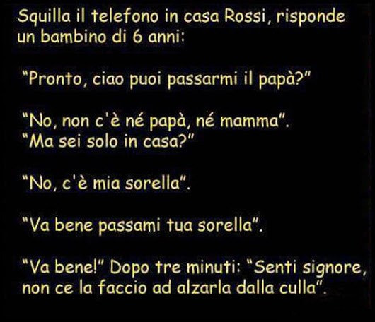 Squilla il telefono in casa Rossi, risponde un bambino di 6 anni