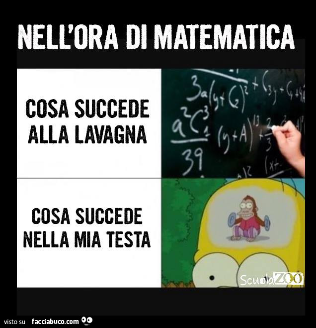Nell'ora di matematica. Cosa succede alla lavagna. Cosa succede nella mia testa