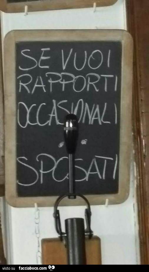 Se vuoi rapporti occasionali, sposati
