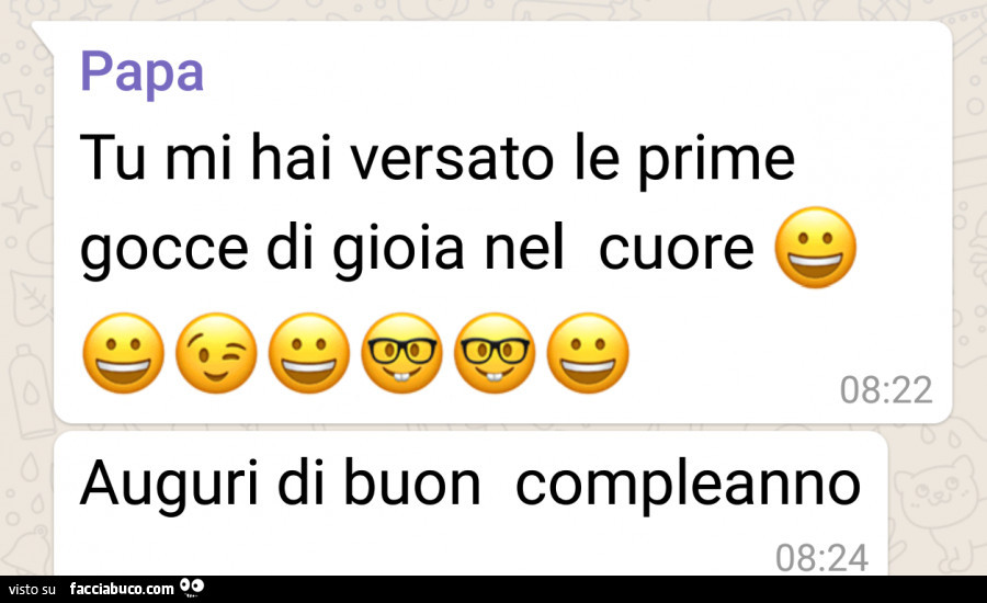 Papa Tu Mi Hai Versato Le Prime Gocce Di Gioia Nel Cuore Auguri Di Buon Compleanno Facciabuco Com