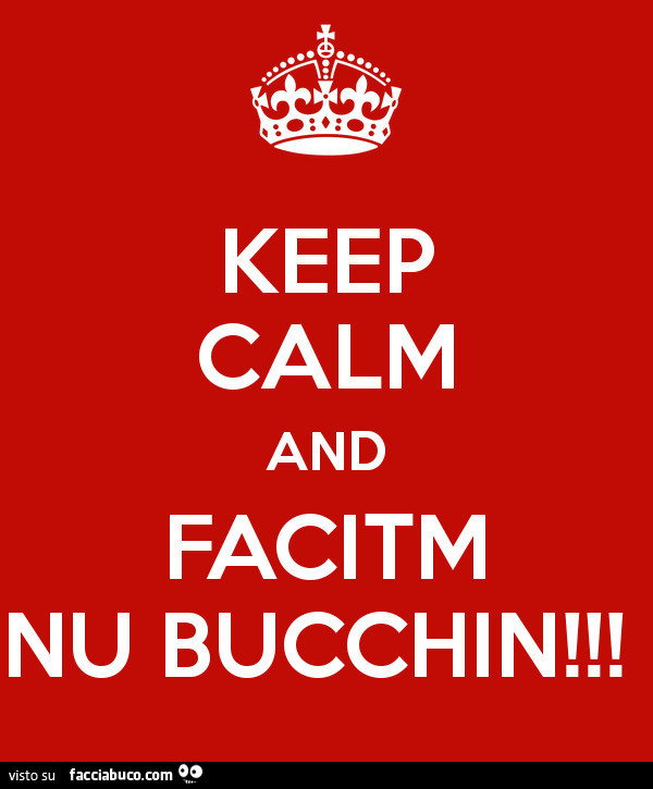 Keep calm and facitm nu bucchin