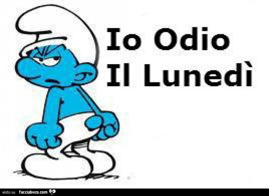 Io odio il lunedì