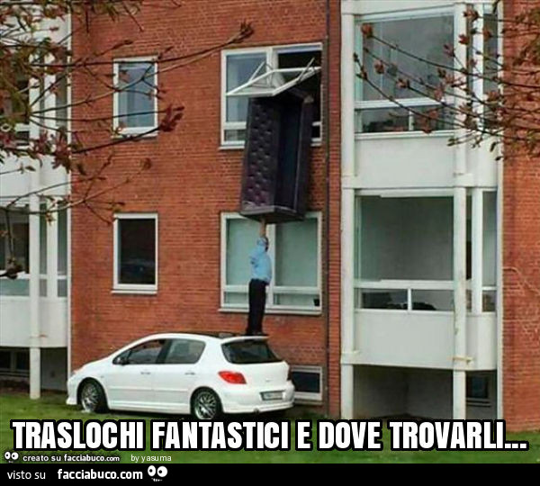 Traslochi Fantastici E Dove Trovarli Facciabuco Com