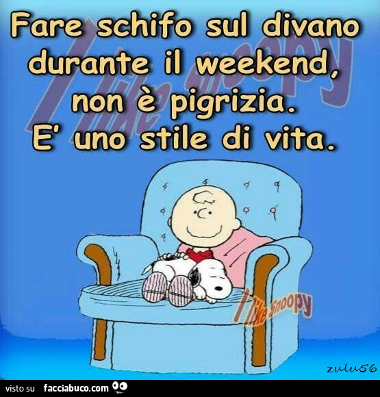 Fare schifo sul divano durante il weekend, non è pigrizia. Uno stile di vita