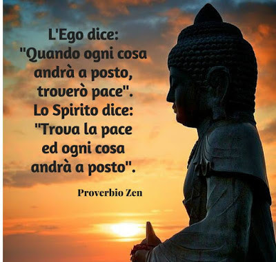L'ego dice: quando ogni cosa andrà a posto troverò pace. Lo spirito dice: trova la pace ed ogni cosa andrà a posto