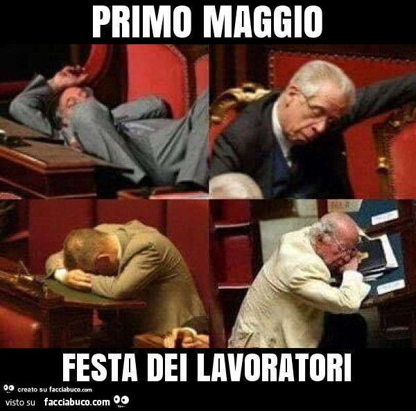 Primo maggio festa dei lavoratori. I politici dormono in parlamento