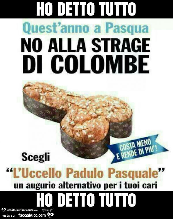 Ho detto tutto ho detto tutto