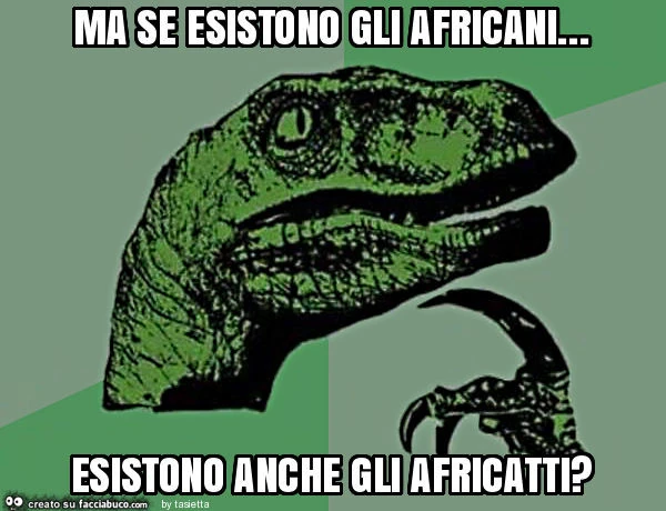 Ma se esistono gli africani&hellip; esistono anche gli africatti?