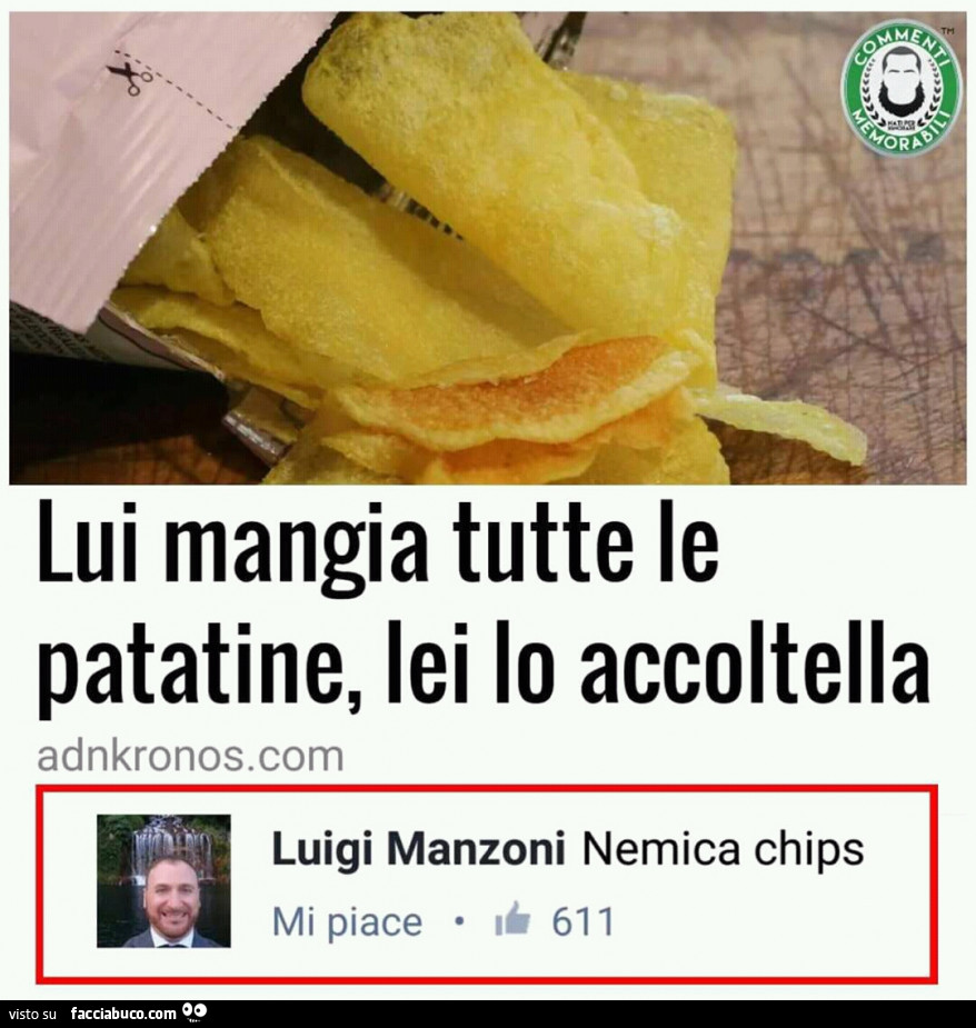 Lui mangia tutte le patatine lei lo accoltella. Nemica chips