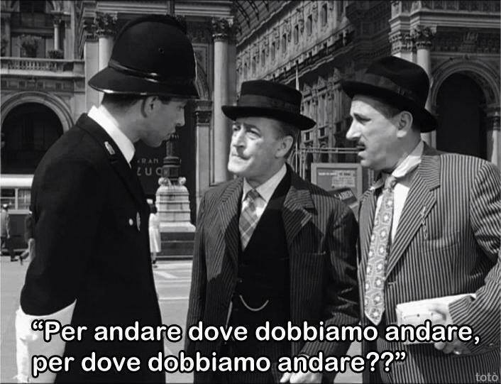 Per andare dove dobbiamo andare, per dove dobbiamo andare?