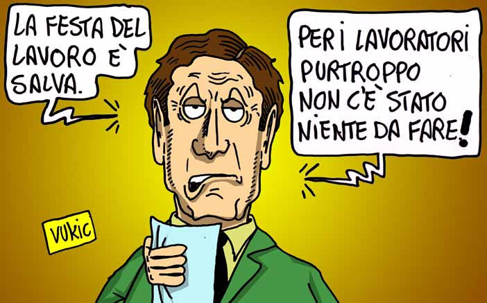 La festa del lavoro è salva. Per i lavoratori purtroppo non c'è stato niente da fare