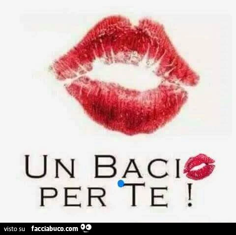 Un bacio per te