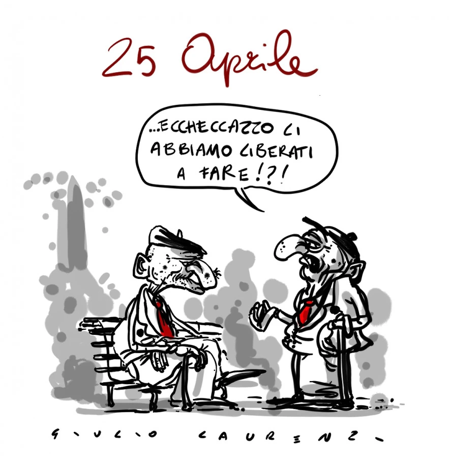25 Aprile: eccheccazzo ci abbiamo liberati a fare