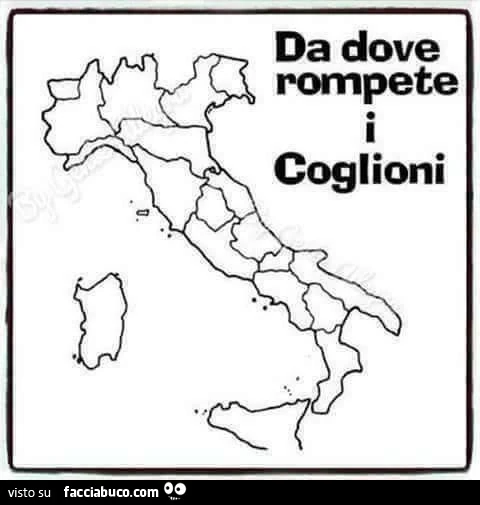 Da dove rompete i coglioni