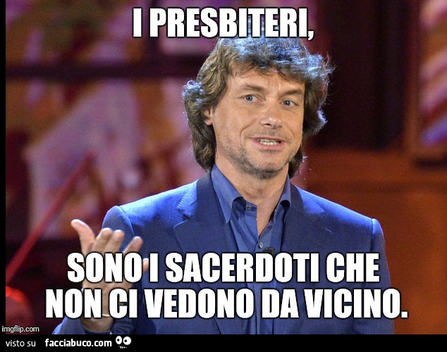 I presbiteri, sono i sacerdoti che non ci vedono da vicino