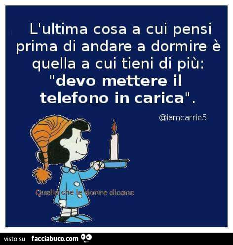 L'ultima cosa a cui pensi prima di andare a dormire è quella a cui tieni di più: devo mettere il telefono in carica