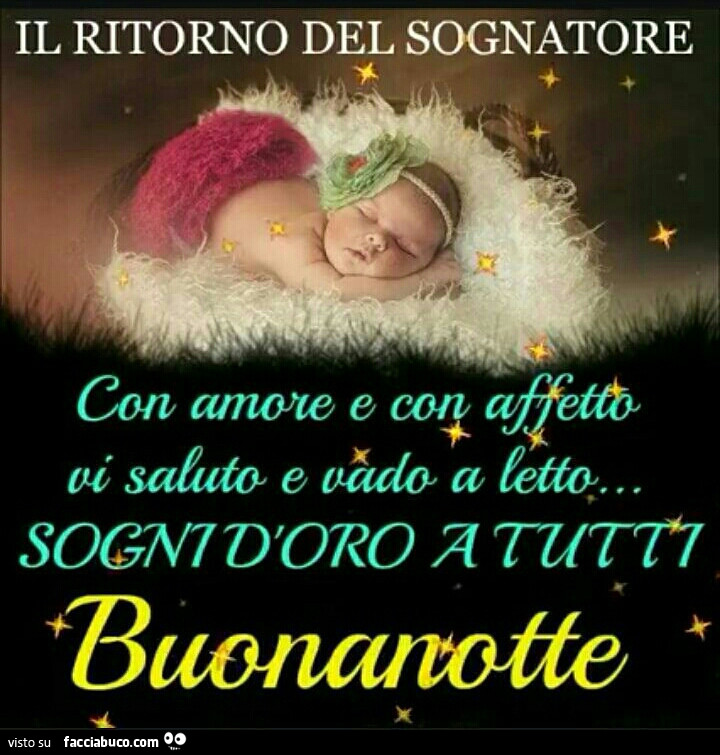 Con Amore E Con Affetto Vi Saluto E Vado A Letto Sogni D Oro A Tutti Buonanotte Facciabuco Com