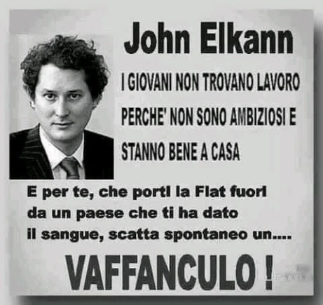 John Elkann: i giovani non trovano lavoro perchè non sono ambiziosi e stanno bene a casa. E per te, che porti la Fiat fuori da un paese che ti ha dato il sangue, scatta spontaneo un&hellip; vaffanculo