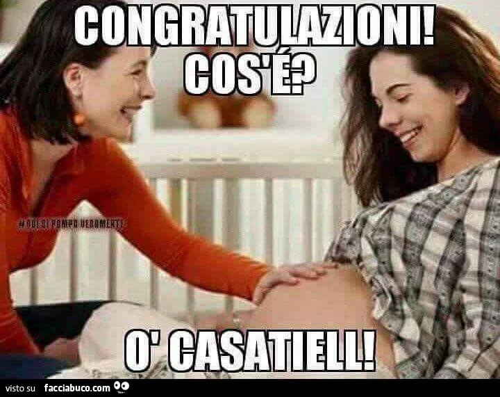 Congratulazioni! Cos'è? O casatiell